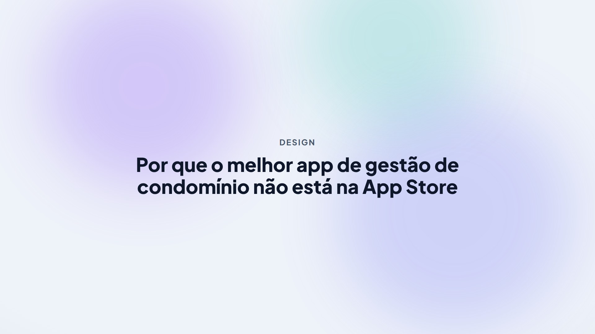 Por que o melhor app de gestão de condomínio não está na App Store