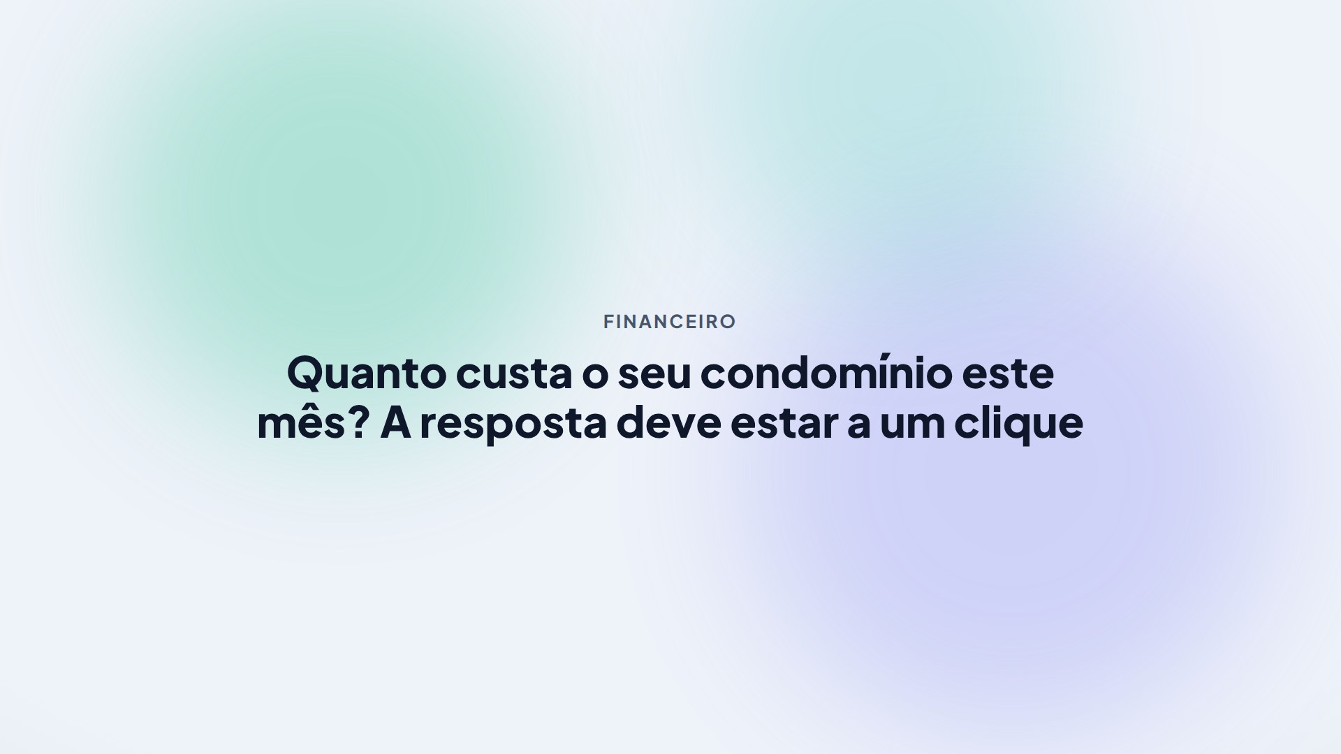 Quanto custa o seu condomínio este mês? A resposta deve estar a um clique