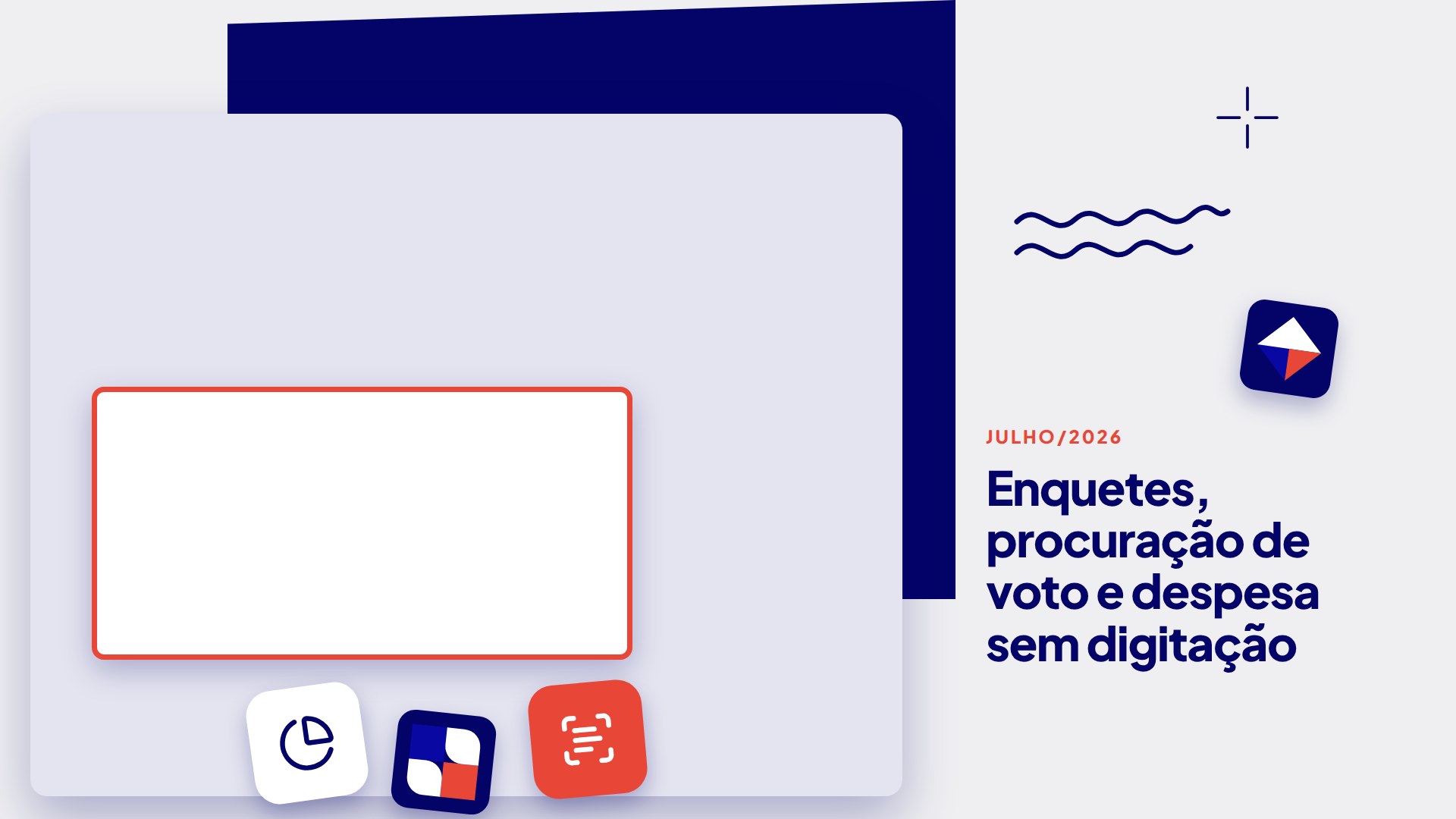 Julho/2026 — Enquetes, procuração de voto e despesa sem digitação