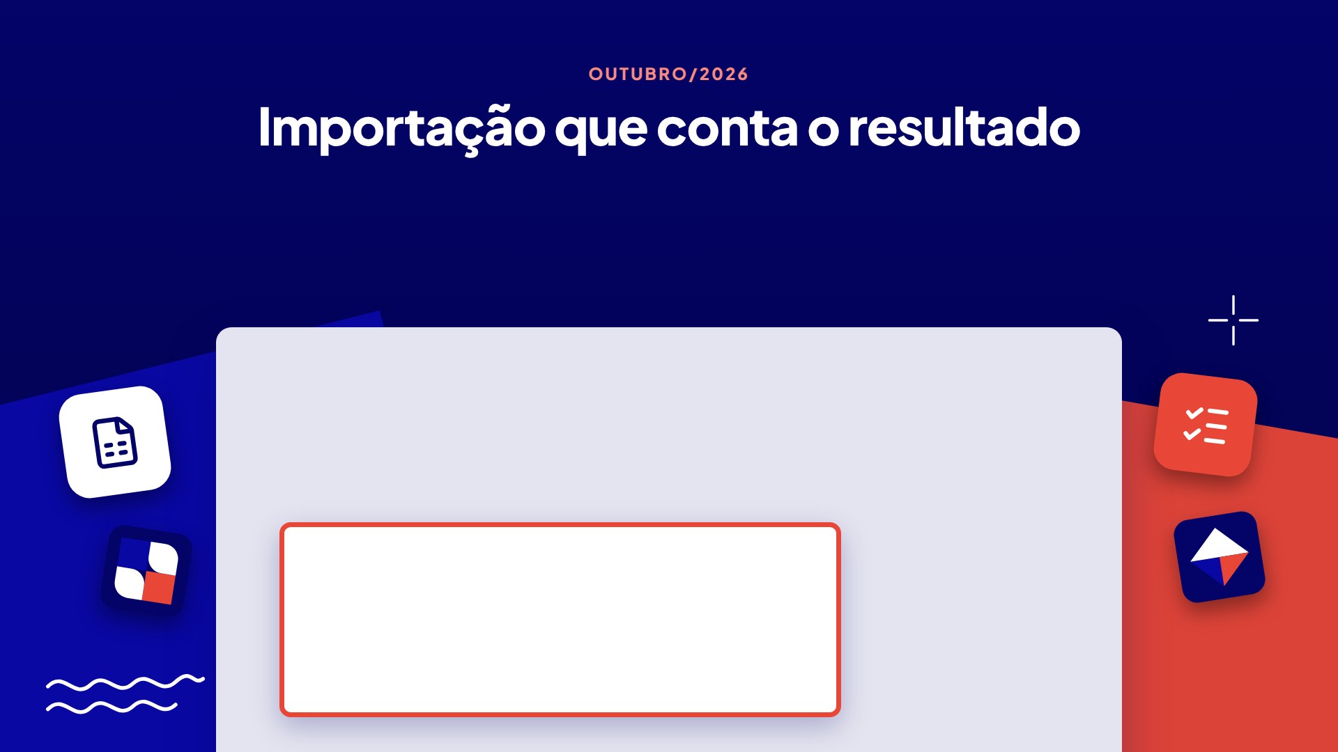 Outubro/2026 — Importação que conta o resultado