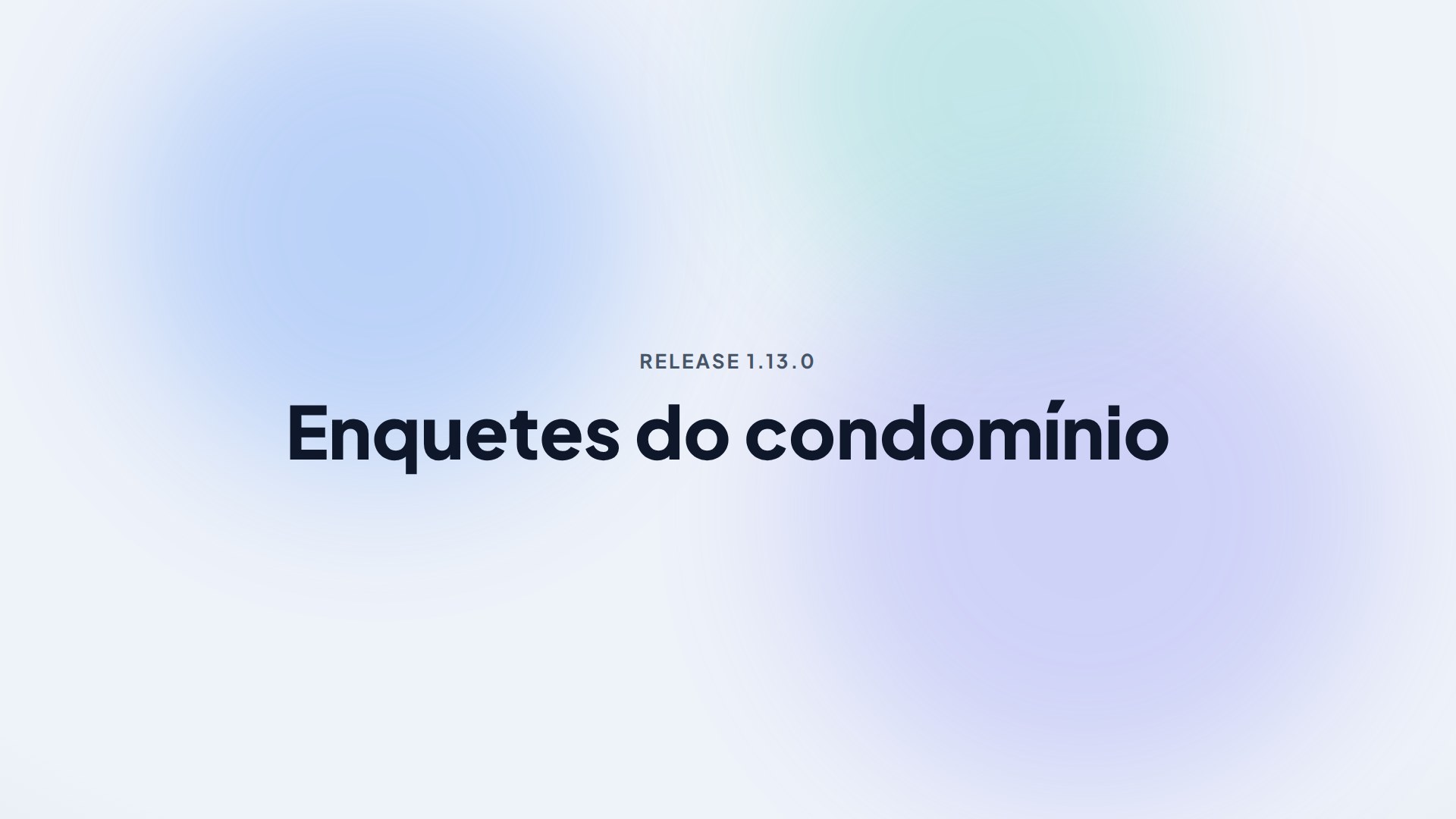Capa da release 1.13.0 — Enquetes do condomínio