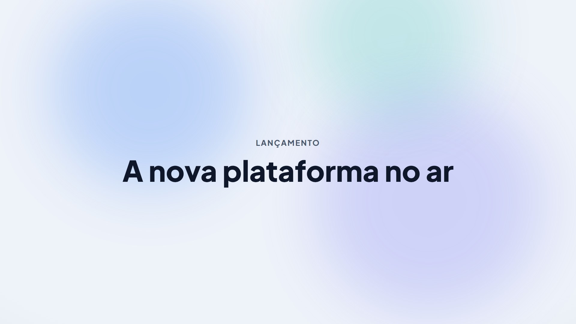 Capa da Lançamento — A nova plataforma no ar