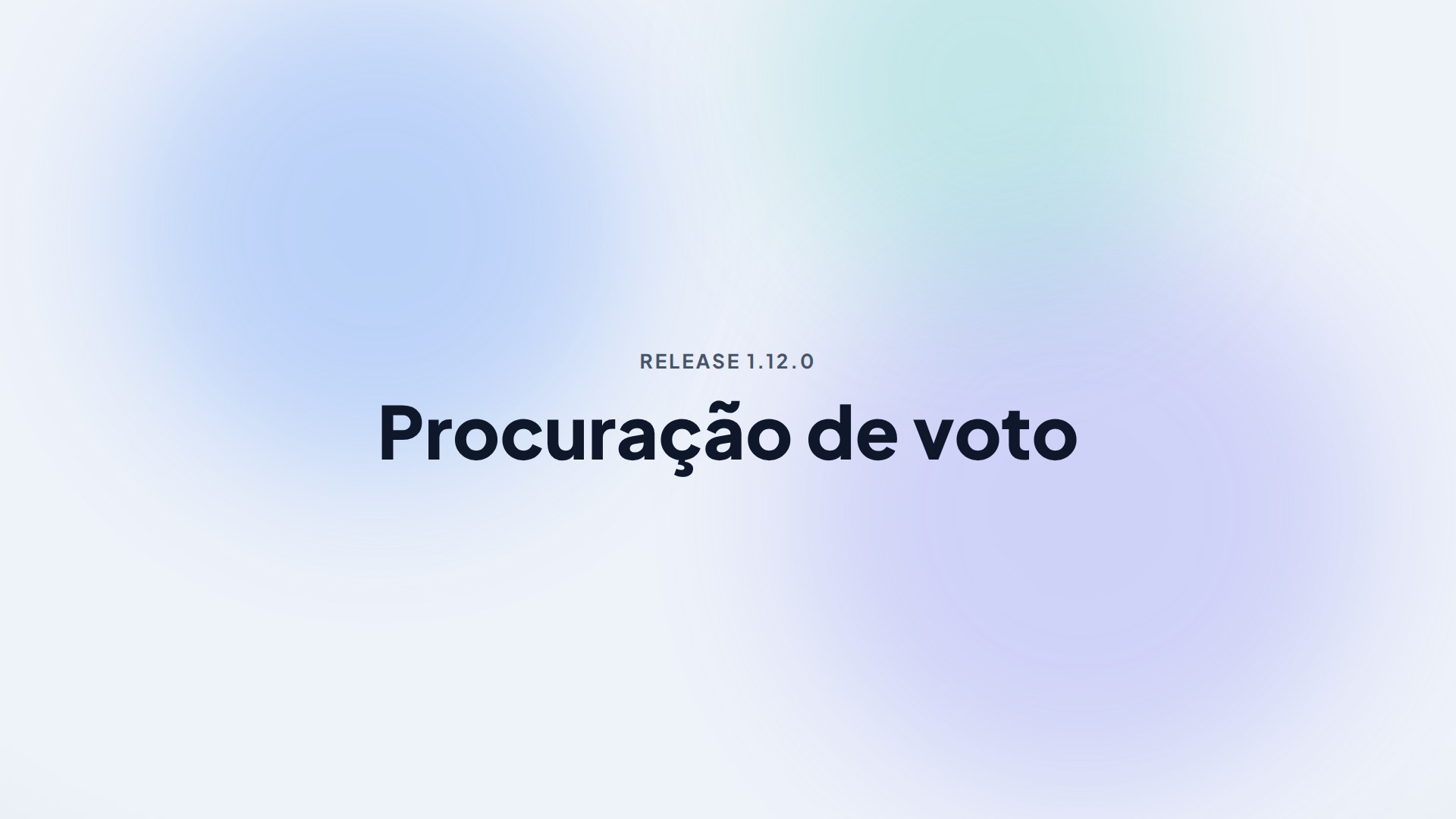 Capa da release 1.12.0 — Procuração de voto