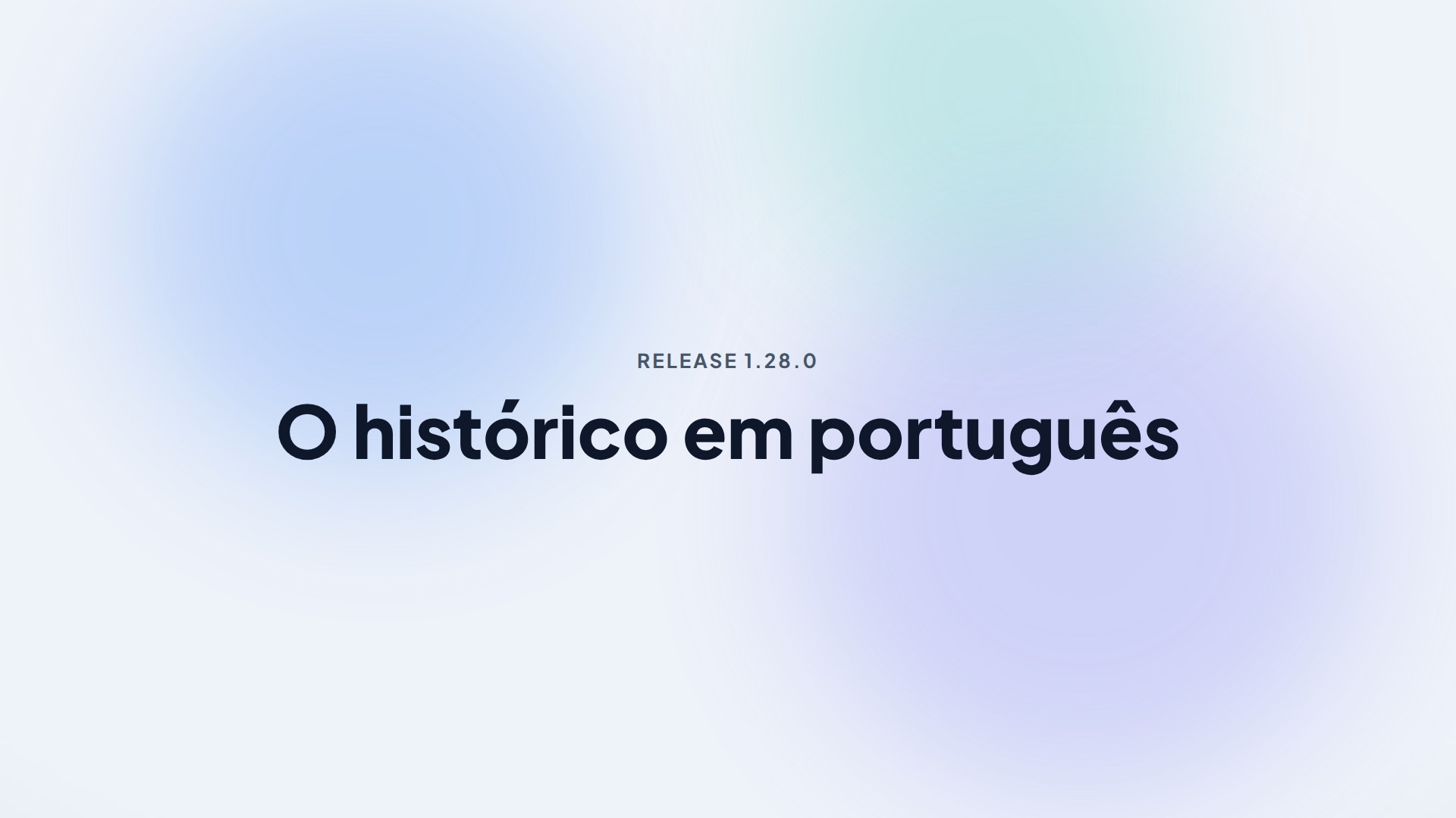 Capa da release 1.28.0 — O histórico em português